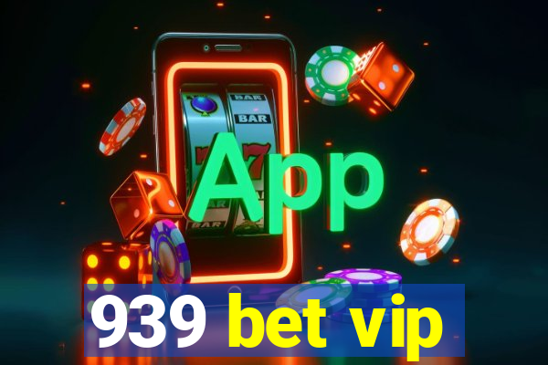 939 bet vip